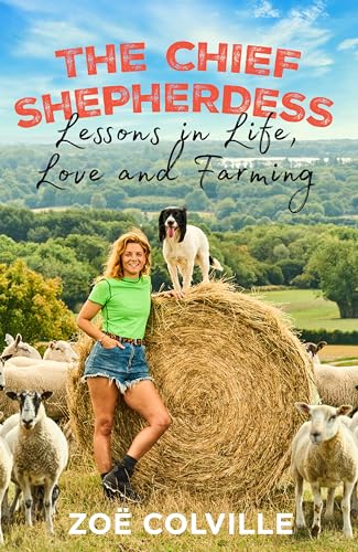 The Chief Shepherdess: Lessons in Life, Love and Farming von Bantam