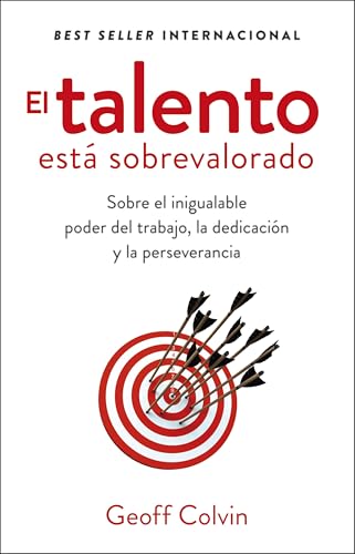 El talento está sobrevalorado: Sobre el inigualable poder del trabajo, la dedicación y la perseverancia (IMPULSA) von Ediciones Península
