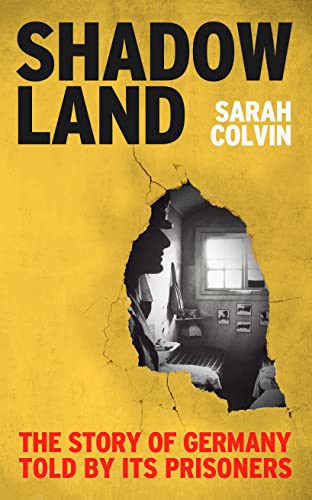 Shadowland: The Story of Germany Told by Its Prisoners von Reaktion Books