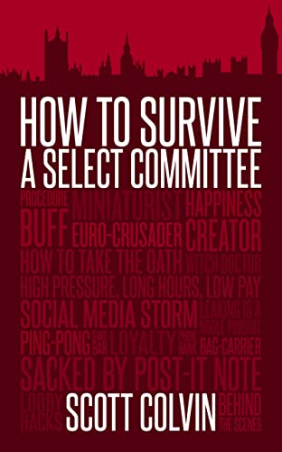 How to Survive a Select Committee von Biteback Publishing