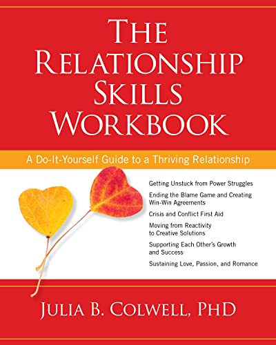 Relationship Skills Workbook: A Do-It-Yourself Guide to a Thriving Relationship