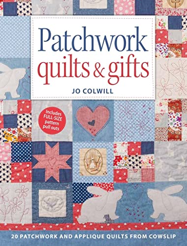 Patchwork Quilts & Gifts: 20 Patchwork and Applique Quilts from Cowslip: Includes Full-Size Pattern Pull Outs: 20 Patchwork and Appliqué Quilts from Cowslip von David & Charles