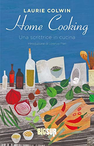 Home cooking. Una scrittrice in cucina (BigSur) von Sur