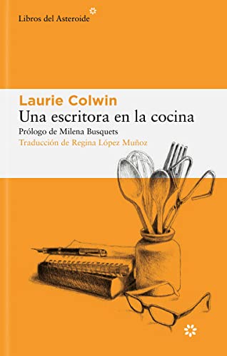 Una escritora en la cocina (Libros del Asteroide, Band 294)