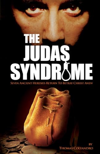 The Judas Syndrome: Seven Ancient Heresies Return to Betray Christ Anew von Tan Books