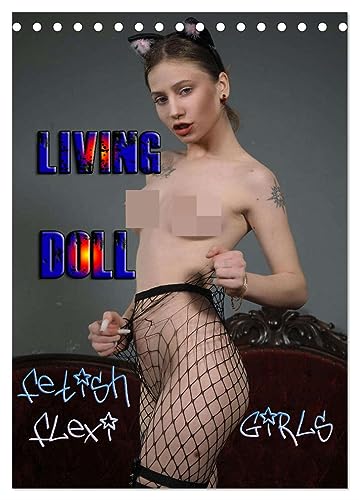 Living Doll - Fetish Flexi Girls (Tischkalender 2024 DIN A5 hoch), CALVENDO Monatskalender von CALVENDO