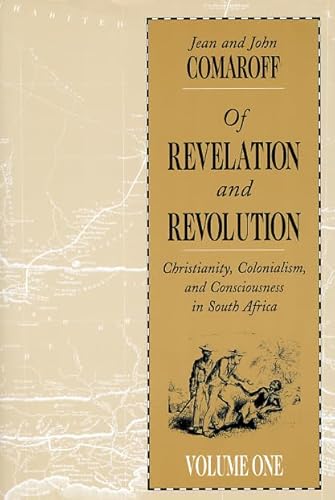 Of Revelation and Revolution, Volume 1: Christianity, Colonialism, and Consciousness in South Africa