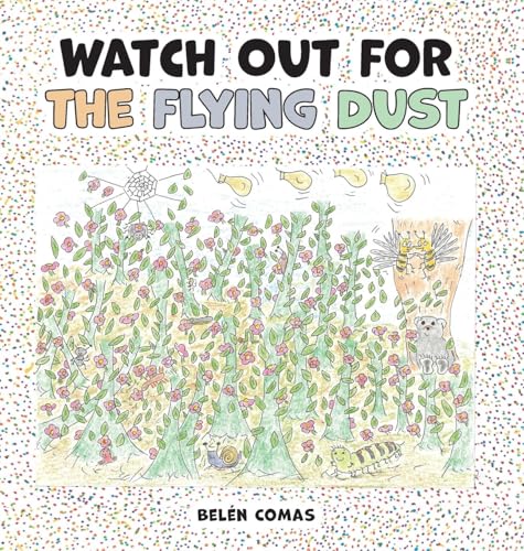 Watch Out for the Flying Dust von FriesenPress