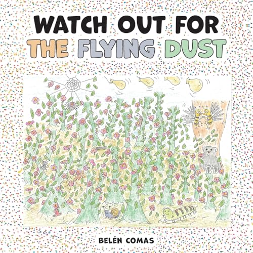 Watch Out for the Flying Dust von FriesenPress