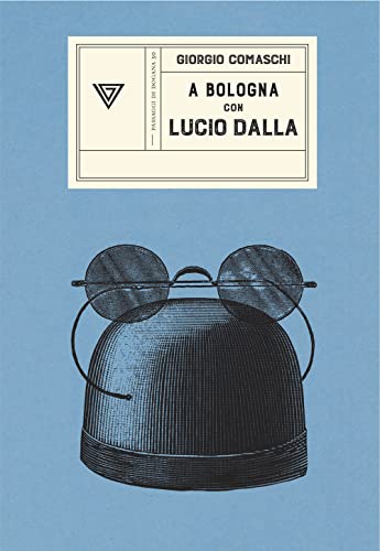 A Bologna con Lucio Dalla (Passaggi di dogana) von Perrone