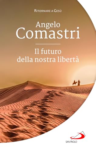 Il futuro della nostra libertà (Parole per lo spirito) von San Paolo Edizioni