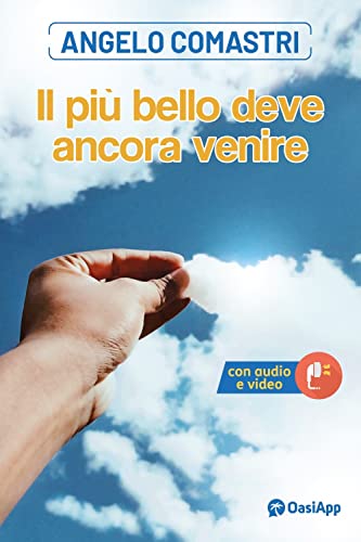 Il più bello deve ancora venire Il più bello deve ancora venire von OasiApp La Pietra d'Angolo