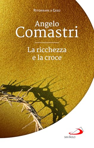 La ricchezza e la croce (Parole per lo spirito) von San Paolo Edizioni