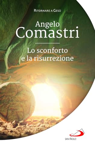Lo sconforto e la risurrezione (Parole per lo spirito) von San Paolo Edizioni