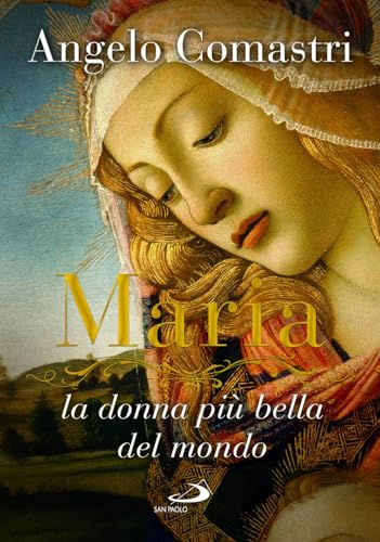 Maria. La donna più bella del mondo (Dimensioni dello spirito) von San Paolo Edizioni