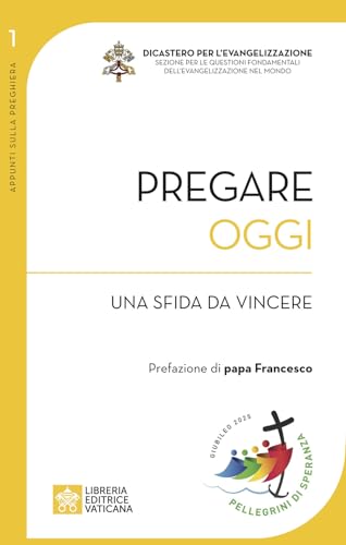 Pregare oggi. Una sfida da vincere (Appunti sulla preghiera)