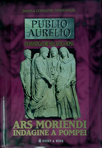 Ars moriendi. Indagine a Pompei (Publio Aurelio) von Hobby & Work Publishing