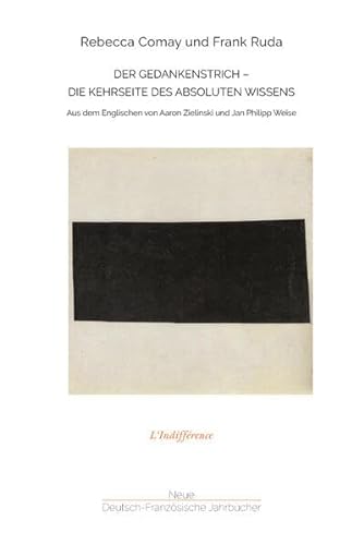 Der Gedankenstrich: Die Kehrseite des absoluten Wissens (L'Indifférence) von Neue Deutsch-Französische Jahrbücher