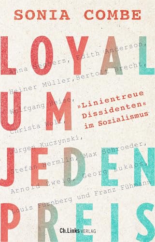 Loyal um jeden Preis: "Linientreue Dissidenten" im Sozialismus