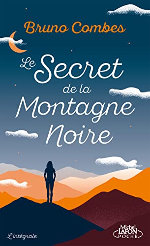 Le Secret de la Montagne Noire - L'intégrale: Les amants de la bergerie ; La promesse de cristal von MICHEL LAFON PO