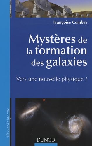 Mystères de la formation des galaxies - Vers une nouvelle physique ?: Vers une nouvelle physique ? von DUNOD