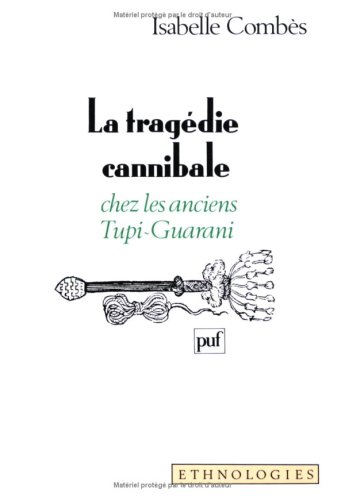 La tragédie cannibale chez les anciens Tupi-Guarani