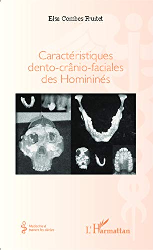 Caractéristiques dento-crânio-faciales des Homininés von L'HARMATTAN