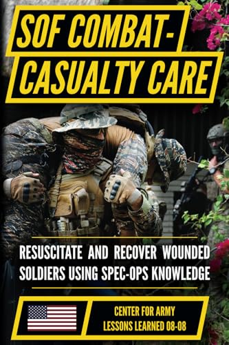 SOF Combat Casualty Care Hand Book SOF Combat Casualty Care Hand Book von Matthew Luke Publishing