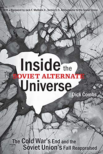 Inside the Soviet Alternate Universe: The Cold War's End and the Soviet Union's Fall Reappraised von Penn State University Press