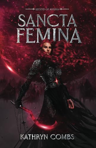Sancta Femina (Legend of Asteria, Band 1) von Amadeus
