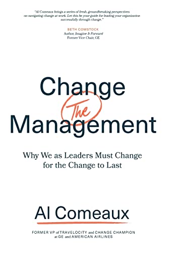 Change (the) Management: Why We as Leaders Must Change for the Change to Last von Lioncrest Publishing