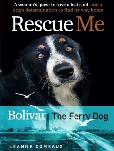 Rescue Me: Bolivar the Ferry Dog von Self Published