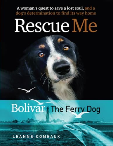 Rescue Me: Bolivar the Ferry Dog von Self Published