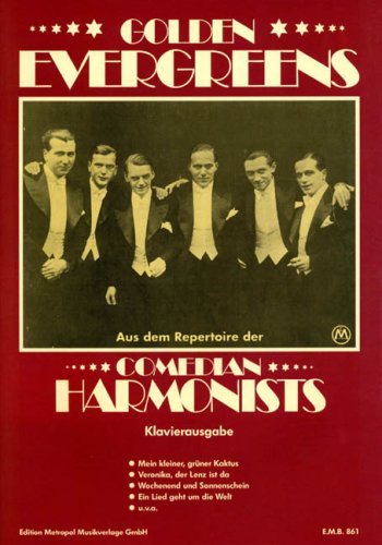 Golden Evergreens 1. Gesang, Klavier: Aus dem Repertoire der Comedian Harmonists. Für Klavier und Gesang von Edition Metropol GmbH