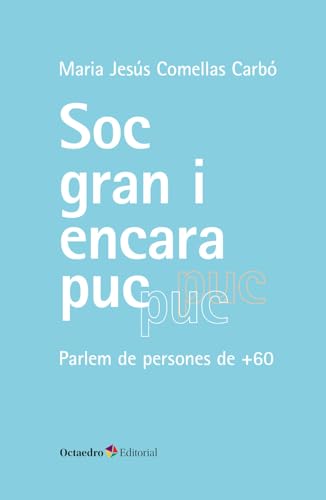 Sóc gran i encara puc: Parlem de poersones de +60 (Horitzons) von Editorial Octaedro, S.L.