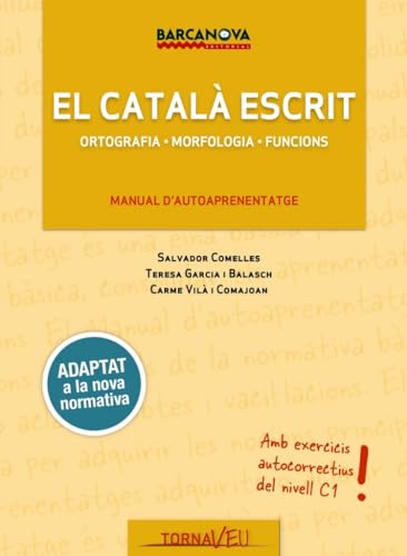 El català escrit. A2 (Bàsic) Català Per A Adults. Libro del Alumno. TODAS LAS AUTONOMIAS : Ortografia. Morfologia. Funcions (Català per adults) von BARCANOVA