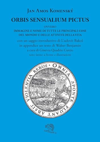 Orbis sensualium pictus ovvero Immagine e nome di tutte le principali cose del mondo e delle attività della vita. Testo latino a fronte (Il vitello d'oro) von La Vita Felice