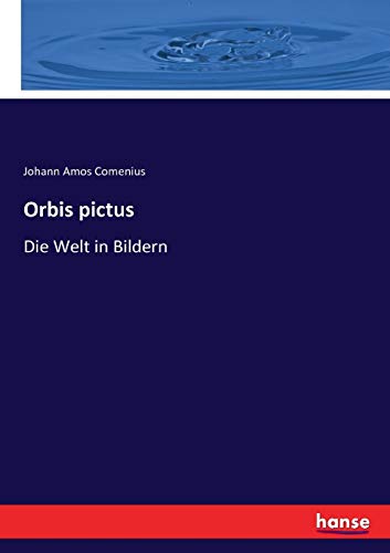 Orbis pictus: Die Welt in Bildern von Hansebooks