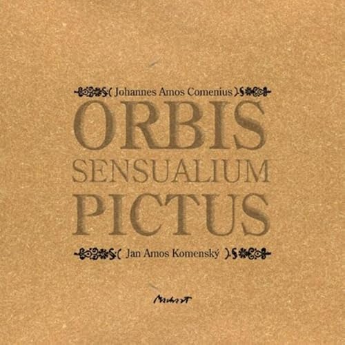 Orbis sensualium pictus: Auswahl in lateinischer, tschechischer, deutscher, englischer, russischer Sprache Orbis sensualium pictus: Auswahl in lateinischer, tschechischer, deutscher, englischer, russischer Sprache