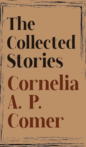 The Collected Stories of Cornelia A. P. Comer von JollyJoy Books