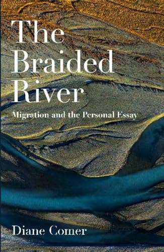 The Braided River: Migration and the Personal Essay