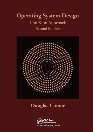 Operating System Design: The Xinu Approach