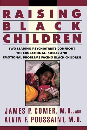Raising Black Children: Two Leading Psychiatrists Confront the Educational, Social, and Emotional Problems Facing Black Children von Plume