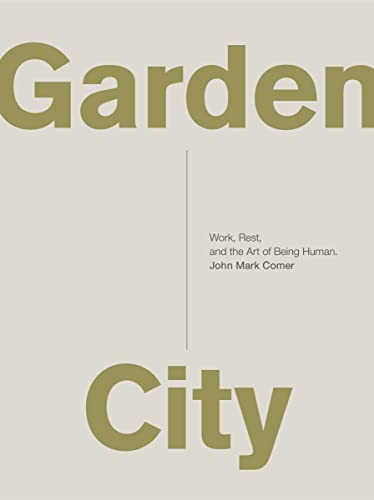 Garden City: Work, Rest, and the Art of Being Human. Garden City: Work, Rest, and the Art of Being Human. von HarperCollins