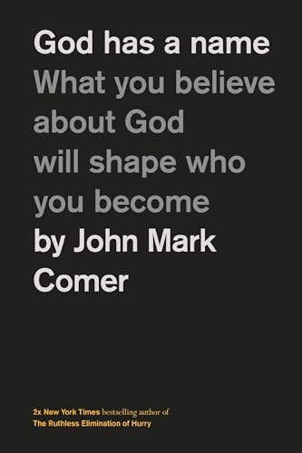 God Has a Name: What You Believe About God Will Shape Who You Become God Has a Name: What You Believe About God Will Shape Who You Become von Penguin