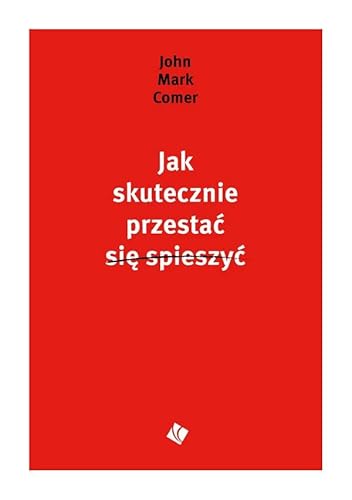 Jak skutecznie przestać się spieszyć