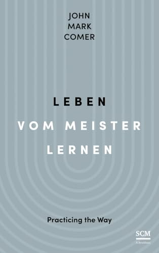 Leben vom Meister lernen: Practicing the Way von SCM Brockhaus, R.