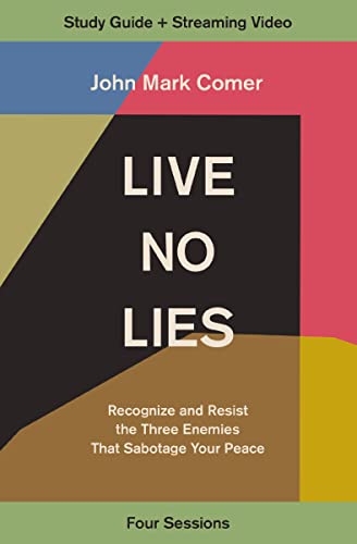 Live No Lies Bible Study Guide plus Streaming Video: Recognize and Resist the Three Enemies That Sabotage Your Peace Live No Lies Bible Study Guide plus Streaming Video: Recognize and Resist the Three Enemies That Sabotage Your Peace