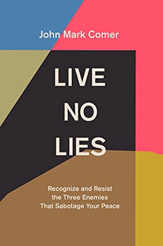 Live No Lies: Recognize and Resist the Three Enemies That Sabotage Your Peace von Form