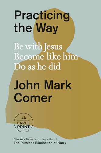Practicing the Way: Be with Jesus. Become like him. Do as he did. (Random House Large Print) von Diversified Publishing